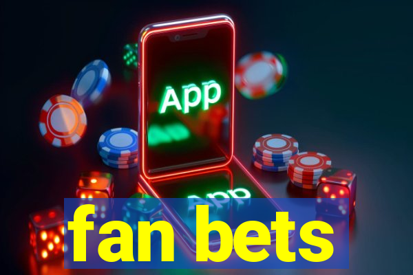 fan bets